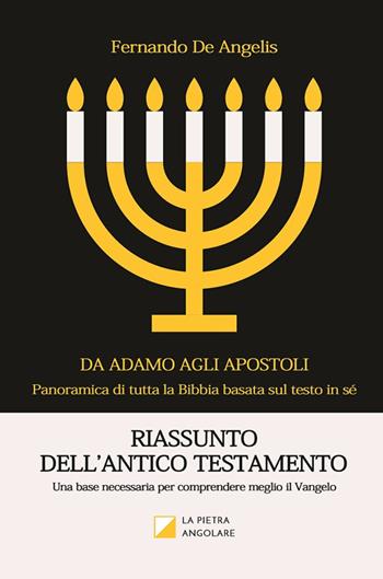 Riassunto dell'Antico Testamento. Una base necessaria per comprendere meglio il Vangelo - Fernando De Angelis - Libro Distort Marco 2016, Da Adamo agli apostoli | Libraccio.it