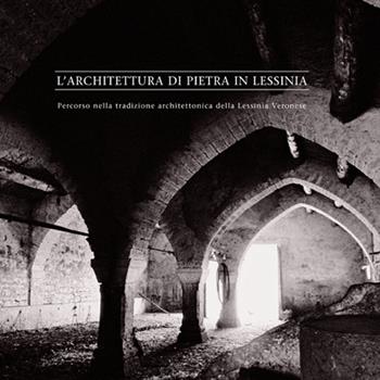 L' architettura di pietra in Lessinia. Percorso nella tradizione architettonica della Lessinia Veronese - Eugenio Turri, Vincenzo Pavan, Corrado Balistrieri Trincanato - Libro Studio 7 2015 | Libraccio.it