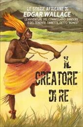 Il creatore di re. Le storie africane. Vol. 8
