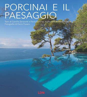 Porcinai e il paesaggio. Ediz. a colori - Camilla Zanarotti, Paola Porcinai - Libro Libreria della Natura 2017 | Libraccio.it
