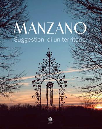 Manzano. Suggestioni di un territorio. Ediz. italiana e inglese  - Libro Tiglio Edizioni 2020 | Libraccio.it