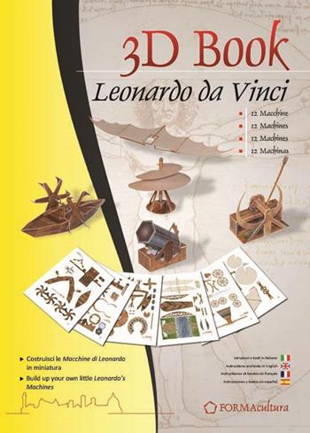 Leonardo da Vinci. Le macchine. Ediz. multilingue  - Libro FORMAcultura 3D Book 2015, 3D Book | Libraccio.it