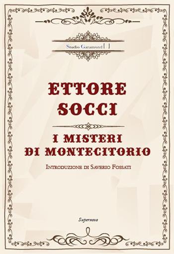 I misteri di Montecitorio - Ettore Socci - Libro Studio Garamond 2014, Supernova | Libraccio.it