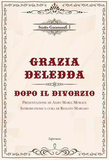 Dopo il divorzio - Grazia Deledda - Libro Studio Garamond 2016, Supernova | Libraccio.it