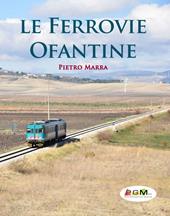 Le ferrovie Ofantine. Ediz. italiana e inglese