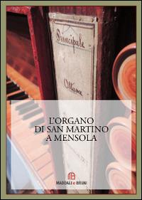 L' organo di San Martino a Mensola  - Libro Maddali e Bruni 2014 | Libraccio.it