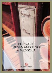 L' organo di San Martino a Mensola  - Libro Maddali e Bruni 2014 | Libraccio.it