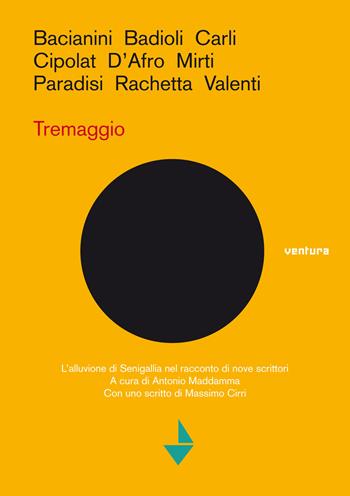 Tre maggio. L'alluvione di Senigallia nel racconto di nove scrittori  - Libro Venturaedizioni 2014, Collezione di sabbia | Libraccio.it