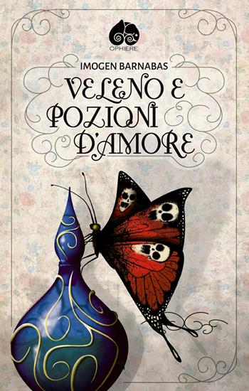Veleno e pozioni d'amore - Imogen Barnabas - Libro Òphiere 2014 | Libraccio.it