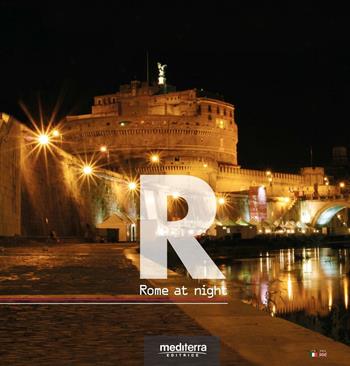 Rome at night. Ediz. italiana e inglese - Mirko Baldassarre, Antonello Tommasini - Libro Mediterra 2016 | Libraccio.it
