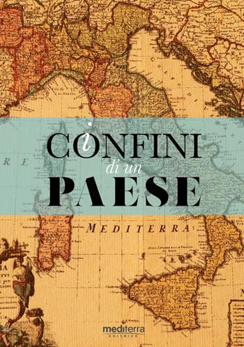 I confini di un paese  - Libro Mediterra 2016 | Libraccio.it
