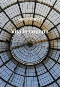 Vita in coperta - Marco Ranieri - Libro ilmiolibro self publishing 2011, La community di ilmiolibro.it | Libraccio.it