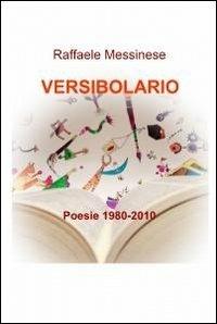 Versibolario - Raffaele Messinese - Libro ilmiolibro self publishing 2010, La community di ilmiolibro.it | Libraccio.it