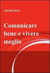 Comunicare bene e vivere meglio