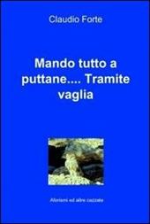 Mando tutto a puttane.... Tramite vaglia
