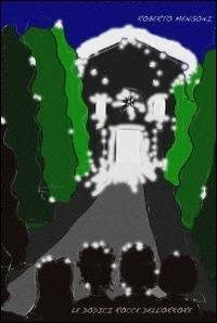 Le dodici rocce dell'orrore - Roberto Mengoni - Libro ilmiolibro self publishing 2011, La community di ilmiolibro.it | Libraccio.it