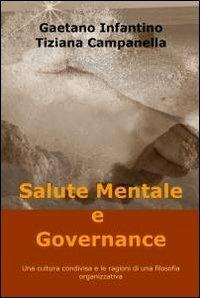 Salute mentale e governance - Gaetano Infantino, Tiziana Campanella - Libro ilmiolibro self publishing 2010, La community di ilmiolibro.it | Libraccio.it