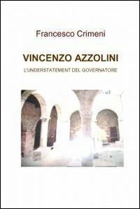 Vincenzo Azzolini - Francesco Crimeni - Libro ilmiolibro self publishing 2010, La community di ilmiolibro.it | Libraccio.it