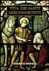Vita dei santi misconosciuti