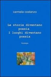 Le storie diventano poesia. I luoghi diventano poesia