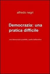 Democrazia: una pratica difficile ma.....