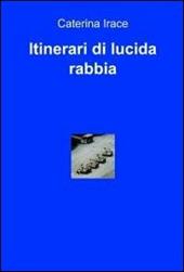 Itinerari di lucida rabbia