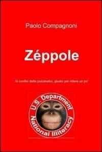 Zeppole - Paolo Compagnoni - Libro ilmiolibro self publishing 2011, La community di ilmiolibro.it | Libraccio.it
