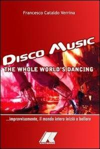Disco music - Francesco Cataldo Verrina - Libro ilmiolibro self publishing 2010, La community di ilmiolibro.it | Libraccio.it