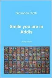 Smile you are in Addis