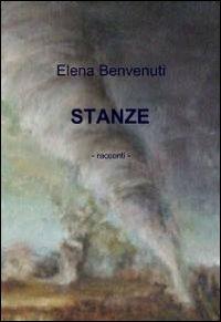 Stanze - Elena Benvenuti - Libro ilmiolibro self publishing 2011, La community di ilmiolibro.it | Libraccio.it