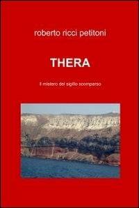 Thera - Roberto Ricci Petitoni - Libro ilmiolibro self publishing 2011, La community di ilmiolibro.it | Libraccio.it