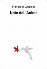 Note dell'anima - Francesco Grazioso - Libro ilmiolibro self publishing 2011, La community di ilmiolibro.it | Libraccio.it