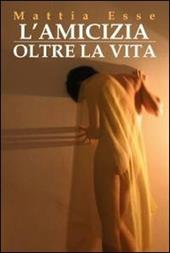 L' amicizia oltre la vita