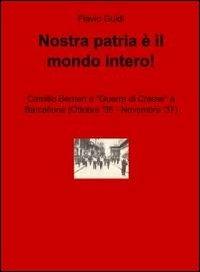 Nostra patria è il mondo intero! - Flavio Guidi - Libro ilmiolibro self publishing 2010, La community di ilmiolibro.it | Libraccio.it