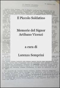Il piccolo soldatino - Lorenzo Semprini - Libro ilmiolibro self publishing 2011, La community di ilmiolibro.it | Libraccio.it