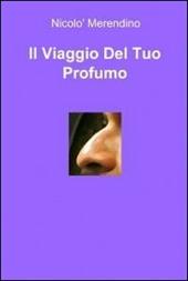 Il viaggio del tuo profumo