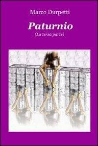 Paturnio - Marco Durpetti - Libro ilmiolibro self publishing 2010, La community di ilmiolibro.it | Libraccio.it