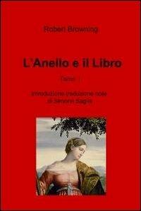 L' anello e il libro. Vol. 1 - Robert Browning - Libro ilmiolibro self publishing 2011, La community di ilmiolibro.it | Libraccio.it