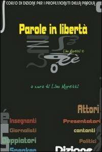 Parole in libertà - Lino Moretti - Libro ilmiolibro self publishing 2012, La community di ilmiolibro.it | Libraccio.it