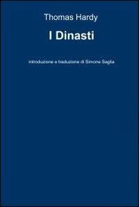 I dinasti - Thomas Hardy - Libro ilmiolibro self publishing 2010, La community di ilmiolibro.it | Libraccio.it
