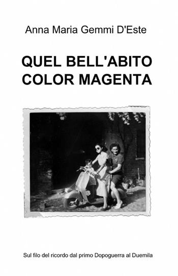 Quel bell'abito color magenta - Anna M. Gemmi D'Este - Libro ilmiolibro self publishing 2012, La community di ilmiolibro.it | Libraccio.it