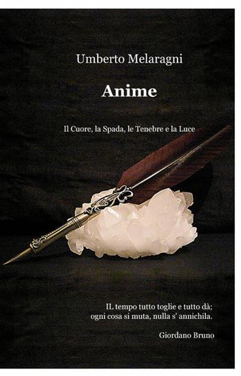 Anime - Umberto Melaragni - Libro ilmiolibro self publishing 2012, La community di ilmiolibro.it | Libraccio.it