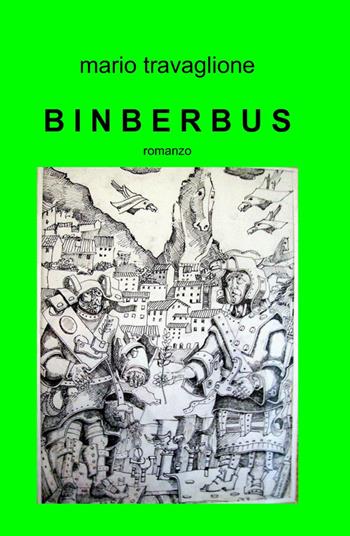 Binberbus - Mario Travaglione - Libro ilmiolibro self publishing 2012, La community di ilmiolibro.it | Libraccio.it