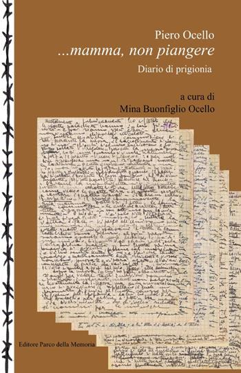 Mamma, non piangere - Piero Ocello - Libro ilmiolibro self publishing 2011, La community di ilmiolibro.it | Libraccio.it