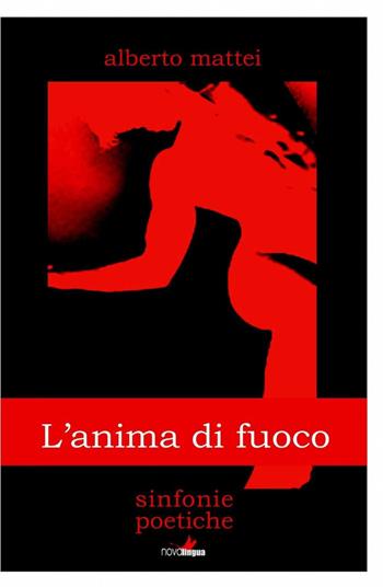L' anima di fuoco - Alberto Mattei - Libro ilmiolibro self publishing 2012, La community di ilmiolibro.it | Libraccio.it