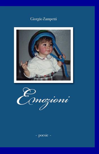 Emozioni - Giorgio Zampetti - Libro ilmiolibro self publishing 2012, La community di ilmiolibro.it | Libraccio.it