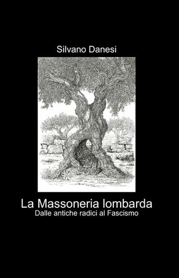 La massoneria lombarda - Silvano Danesi - Libro ilmiolibro self publishing 2012, La community di ilmiolibro.it | Libraccio.it