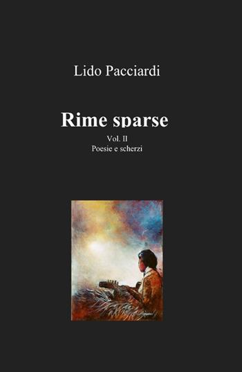 Rime sparse - Lido Pacciardi - Libro ilmiolibro self publishing 2012, La community di ilmiolibro.it | Libraccio.it
