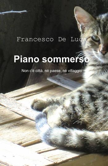 Piano sommerso - Francesco De Luca - Libro ilmiolibro self publishing 2011, La community di ilmiolibro.it | Libraccio.it