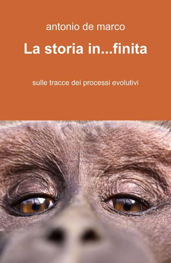 La storia in... finita - Antonio De Marco - Libro ilmiolibro self publishing 2012, La community di ilmiolibro.it | Libraccio.it